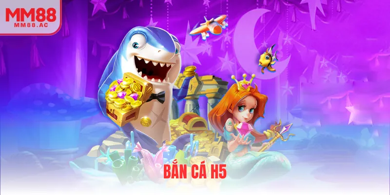 Bắn cá H5