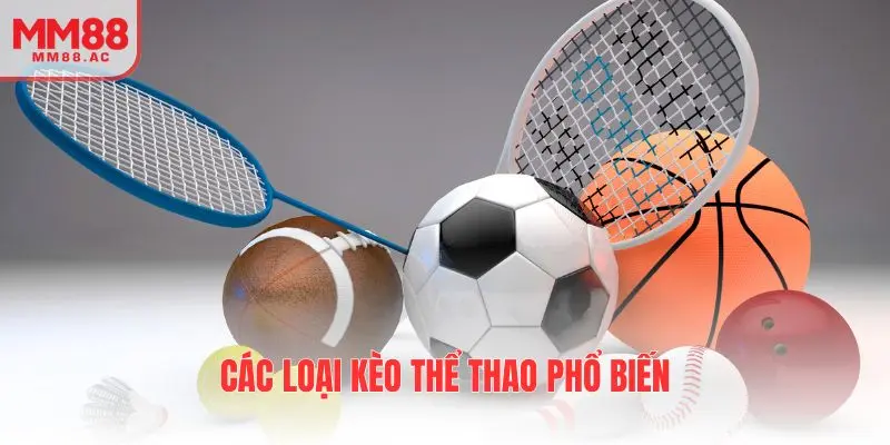 Các loại kèo thể thao phổ biến