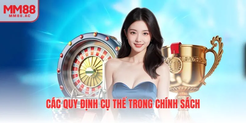 Các quy định cụ thể trong chính sách