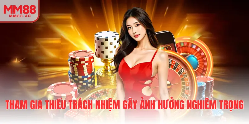 Tham gia thiếu trách nhiệm gây ảnh hưởng nghiêm trọng