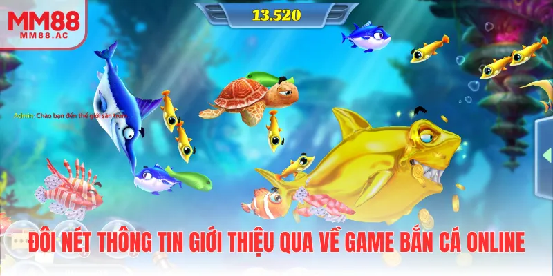 Đôi nét thông tin giới thiệu qua về game bắn cá online