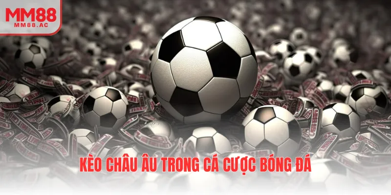 Kèo châu Âu