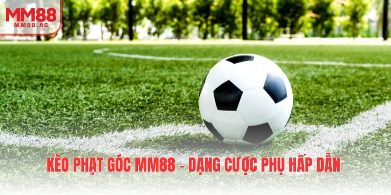 Kèo phạt góc MM88