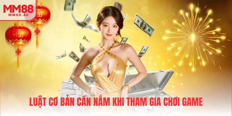 Luật cơ bản cần nắm khi tham gia chơi game
