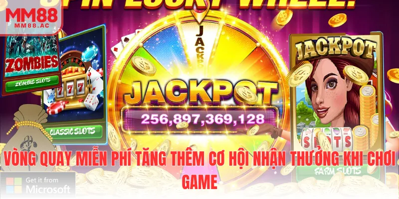 Vòng quay miễn phí tăng thêm cơ hội nhận thưởng khi chơi game