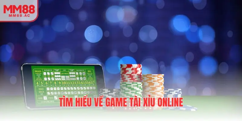 Tìm hiểu về game tài xỉu online