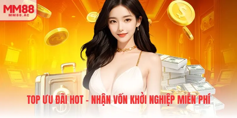 Top ưu đãi hot - nhận vốn khởi nghiệp miễn phí