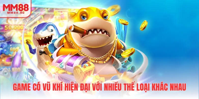 Game có vũ khí hiện đại với nhiều thể loại khác nhau